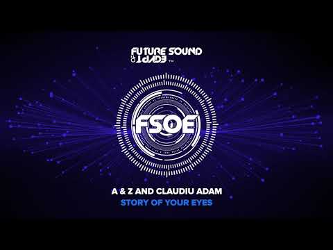 A & Z and Claudiu Adam – Story Of Your Eyes