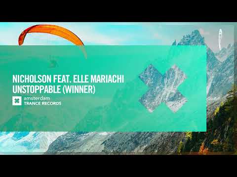 Nicholson Feat. Elle Mariachi – Unstoppable (Winner) [Amsterdam Trance] Extended