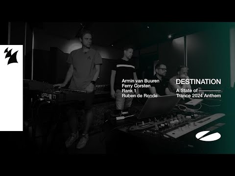 Armin van Buuren, Ferry Corsten, Rank 1 & Ruben de Ronde – Destination (ASOT 2024 Anthem) Visualizer