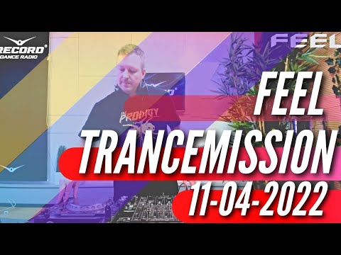 DJ FEEL  – TRANCEMISSION SHOW (11-04-2022) at RADIO RECORD