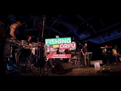 Korai Öröm Trancemission – Fishing on Orfű 2017 (Teljes koncert)