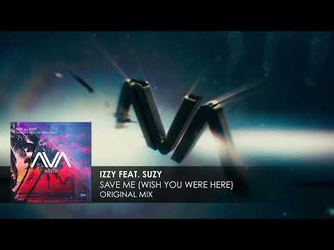 Izzy featuring Suzy – Save Me (Wish You Were Here)