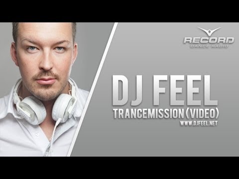 VIDEO: DJ Feel – TranceMission (24-02-2014) / Radio Record