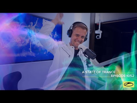 A State of Trance Episode 1052 – Armin van Buuren (@astateoftrance)