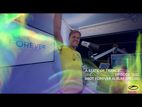 A State of Trance Episode 1032 – Armin van Buuren (@astateoftrance FOREVER Special)