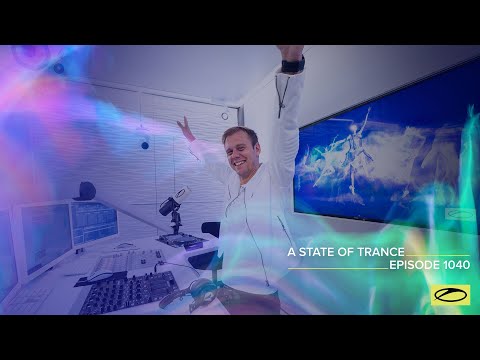 A State of Trance Episode 1040 – Armin van Buuren (@astateoftrance )