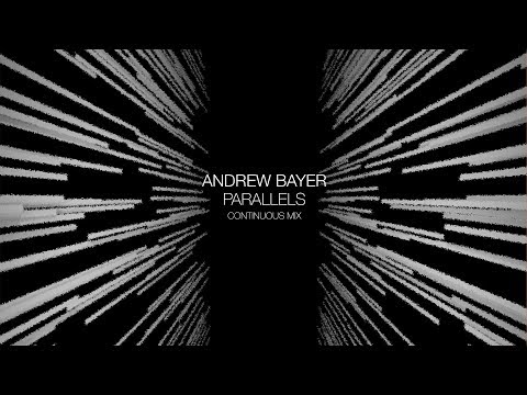 Andrew Bayer – Parallels | Continuous Mix