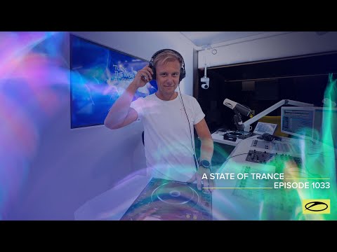 A State of Trance Episode 1033 – Armin van Buuren (@astateoftrance )