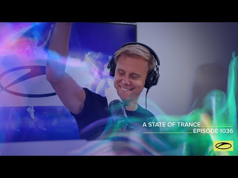 A State of Trance Episode 1036 – Armin van Buuren (@astateoftrance )