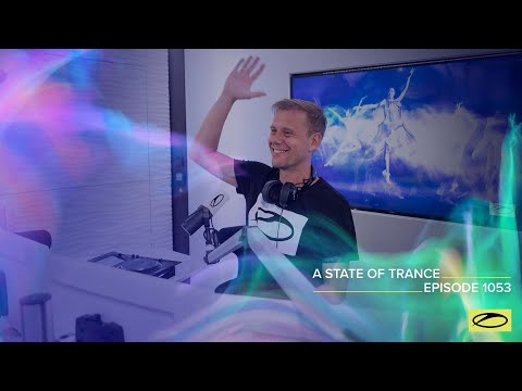 A State of Trance Episode 1053 – Armin van Buuren (@astateoftrance )