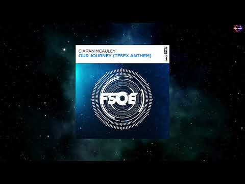 Ciaran McAuley – Our Journey (TFSFX Anthem) (Extended Mix) [FSOE]