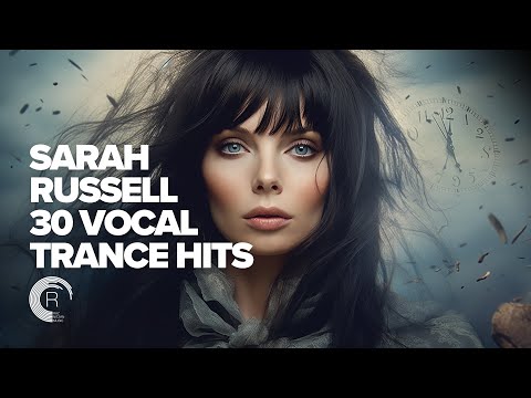 SARAH RUSSELL – 30 VOCAL TRANCE HITS [FULL ALBUM]