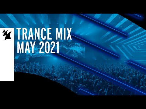 Armada Music Trance Mix – May 2021