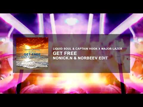 Liquid Soul & Captain Hook x Major Lazer – Get Free (Nonick.N & NorbeeV Edit)