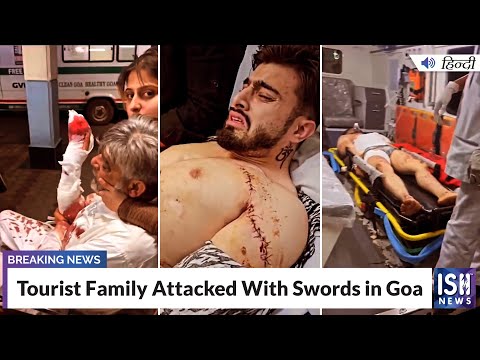 Tourist Family Attacked With Swords in Goa | ISH News