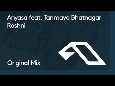 Anyasa feat. Tanmaya Bhatnagar – Roshni