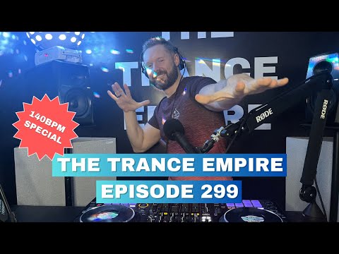 THE TRANCE EMPIRE episode 299 with Rodman – 140BPM Special