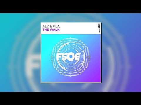 Aly & Fila – The Walk (Extended Club Mix) [FSOE]