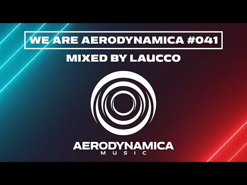 We Are Aerodynamica #041 (Mixed by Laucco)