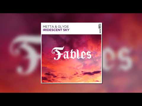 Metta & Glyde – Iridescent Sky (Extended Mix) [FSOE FABLES]