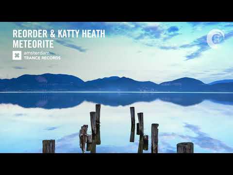 VOCAL TRANCE: ReOrder & Katty Heath – Meteorite (Amsterdam Trance) + LYRICS ​