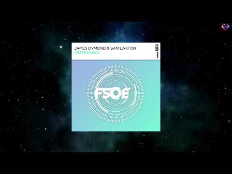 James Dymond & Sam Laxton – Outbound (Extended Mix) [FSOE]