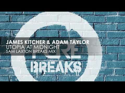 James Kitcher & Adam Taylor – Utopia At Midnight (Sam Laxton Breaks Mix)