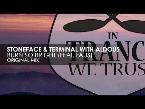 Stoneface & Terminal with Aldous featuring Faus – Burn So Bright