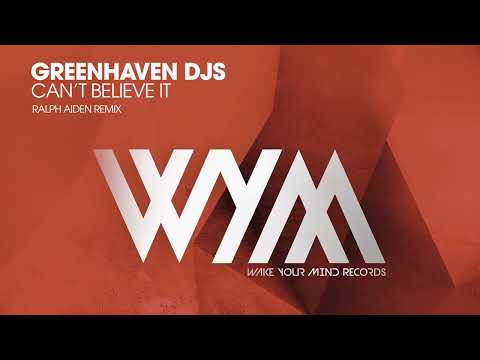 Greenhaven DJs – Can’t Believe It (Ralph Aiden Remix)