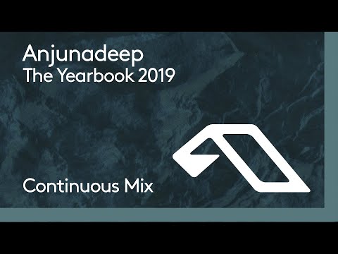 Anjunadeep The Yearbook 2019 (Continuous Mix Part 1)