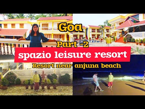 Spazio leisure resort|anjuna beach goa 🏖️