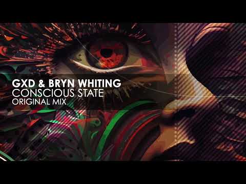 GXD & Bryn Whiting – Conscious State