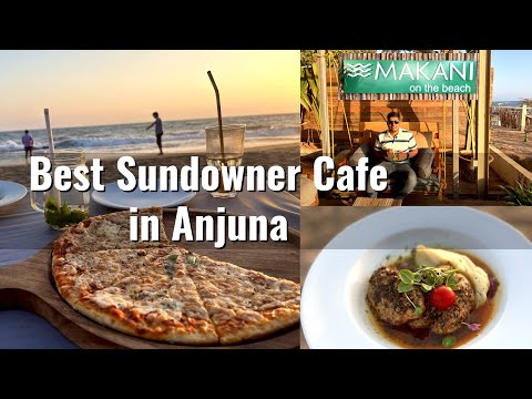 Goa Tour Ep-17 |  Makani On the Beach Anjuna | Sundowner Cafe on Anjuna Beach | Best Cafe In Goa