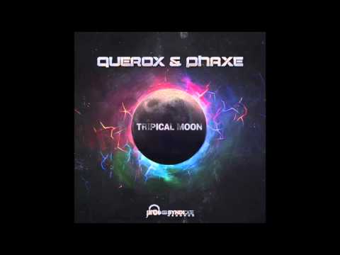 Querox & Phaxe – Tripical Moon