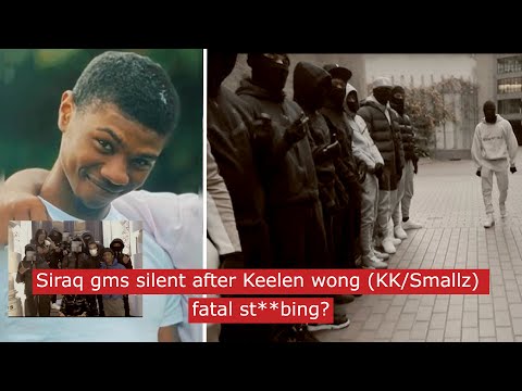 siraq gms silent after Keelen Wong KK Smallz fatal st**bing? #ukdrill