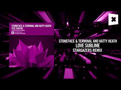 Stoneface & Terminal and Katty Heath – Love Sublime (Stargazers Remix) (Amsterdam Trance)