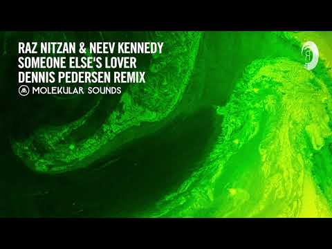 Raz Nitzan & Neev Kennedy – Someone Else’s Lover (Dennis Pedersen Remix) [Molekular] Extended