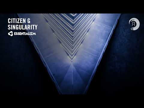 Citizen G – Singularity [Essentializm] Extended