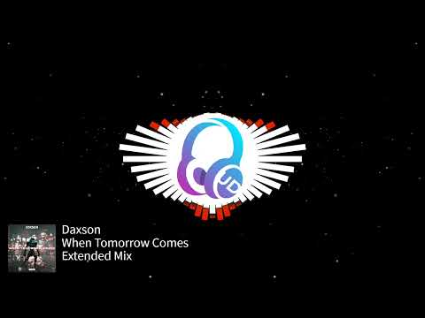 Daxson – When Tomorrow Comes (Extended Mix) [Coldharbour Recordings]