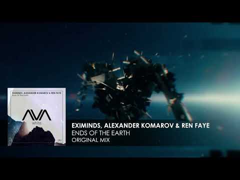 Eximinds, Alexander Komarov & Ren Faye – Ends Of The Earth