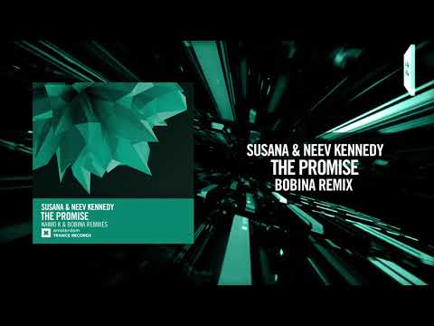 Susana & Neev Kennedy – The Promise (Bobina Remix) Amsterdam Trance