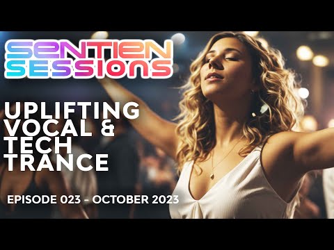Sentien Sessions Oct 023 2023 | Best Uplifting Trance #upliftingtrance