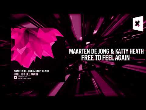 Maarten de Jong & Katty Heath – Free to feel again (Amsterdam Trance) + Lyrics