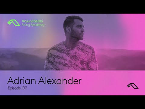 The Anjunabeats Rising Residency 107 with Adrian Alexander