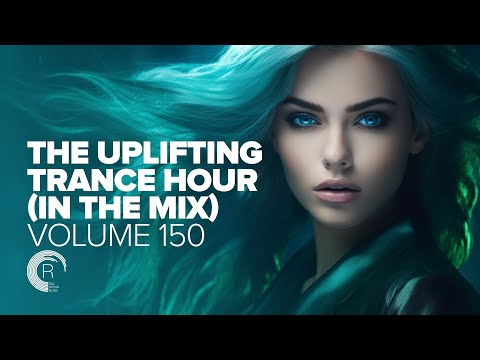UPLIFTING TRANCE HOUR IN THE MIX VOL. 150 [FULL SET]