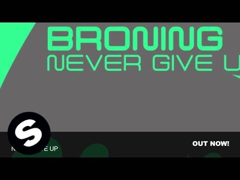 Broning – Never Give Up (Original Mix)