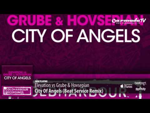 Elevation vs Grube & Hovsepian – City Of Angels (Beat Service Remix)