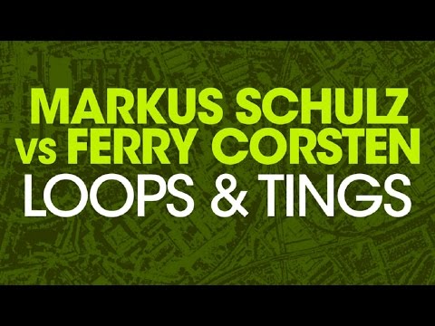 Markus Schulz vs Ferry Corsten – Loops & Tings (Extended Mix)