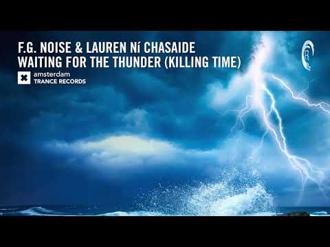 F.G. Noise & Lauren Ní Chasaide – Waiting For The Thunder (Killing Time) Amsterdam Trance