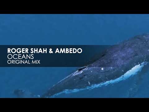 Roger Shah & Ambedo – Oceans